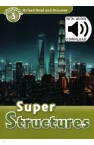 Oxford Read and Discover. Level 3. Super Structures Audio Pack / Undrill Fiona