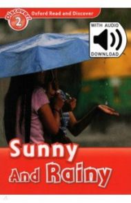 Oxford Read and Discover. Level 2. Sunny and Rainy Audio Pack / Spilsbury Louise