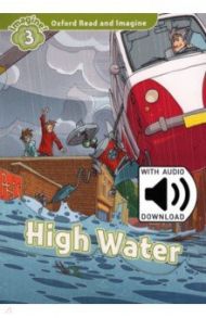 Oxford Read and Imagine. Level 3. High Water Audio Pack / Shipton Paul