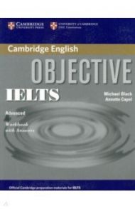 Objective IELTS. Advanced. Workbook with Answers / Black Michael, Capel Annete