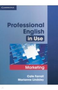 Professional English in Use. Marketing. Book with Answers / Farrall Cate, Lindsley Marianne