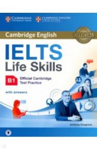 IELTS Life Skills. Official Cambridge Test Practice. B1. Student's Book with Answers and Audio / Cosgrove Anthony