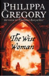 The Wise Woman / Gregory Philippa