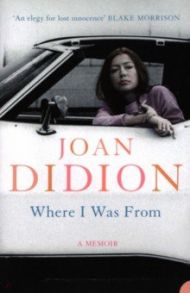 Where I Was From / Didion Joan