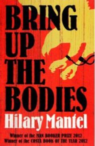 Bring Up The Bodies / Mantel Hilary