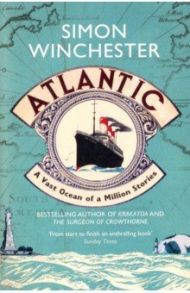 Atlantic. A Vast Ocean of a Million Stories / Winchester Simon