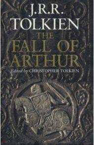 The Fall of Arthur / Tolkien John Ronald Reuel