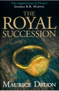 The Royal Succession / Druon Maurice