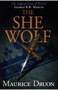 The She-Wolf of France / Druon Maurice