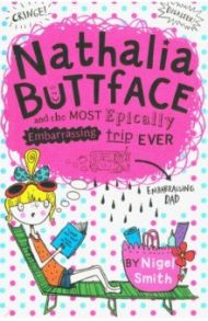 Nathalia Buttface and the Most Epically Embarrassing Trip Ever / Smith Nigel