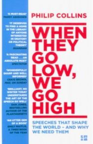 When They Go Low, We Go High. Speeches that shape the world – and why we need them / Collins Philip