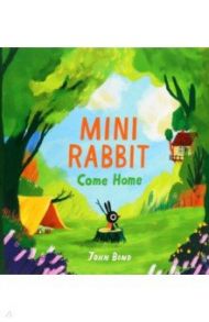 Mini Rabbit Come Home / Bond John