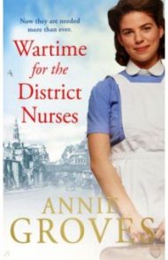 Wartime for the District Nurses / Groves Annie