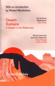 Desert Solitaire. A Season in the Wilderness / Abbey Edward