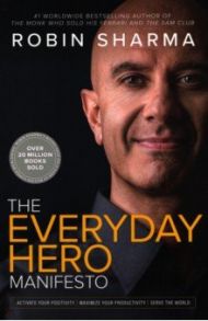 The Everyday Hero Manifesto / Sharma Robin