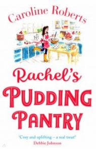 Rachel's Pudding Pantry / Roberts Caroline