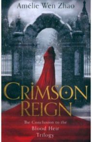 Crimson Reign / Zhao Amelie Wen