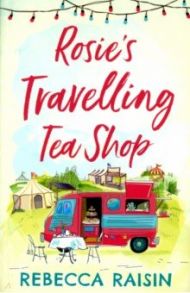 Rosie’s Travelling Tea Shop / Raisin Rebecca