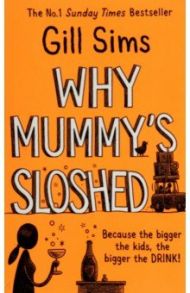 Why Mummy's Sloshed / Sims Gill