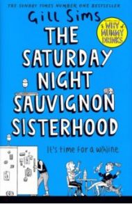 The Saturday Night Sauvignon Sisterhood / Sims Gill