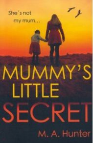 Mummy's Little Secret / Hunter M. A.