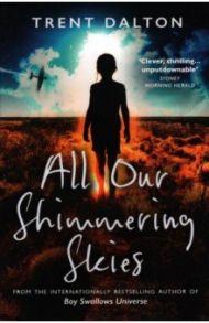 All Our Shimmering Skies / Dalton Trent