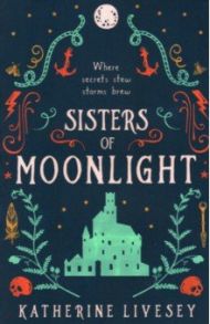 Sisters of Moonlight / Livesey Katherine