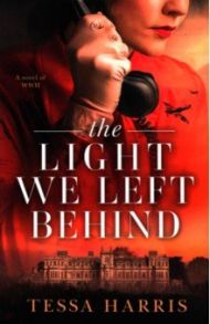 The Light We Left Behind / Harris Tessa