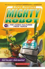 Ricky Ricotta's Mighty Robot vs. the Voodoo Vultures from Venus / Pilkey Dav