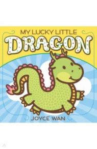 My Lucky Little Dragon / Wan Joyce