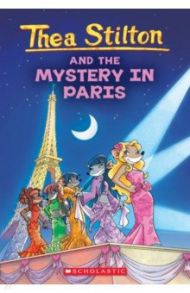 Thea Stilton and the Mystery in Paris / Stilton Thea