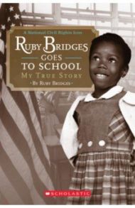 Ruby Bridges Goes to School. My True Story. Level 2 / Bridges Ruby