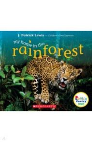 My Home in the Rainforest / Lewis J. Patrick