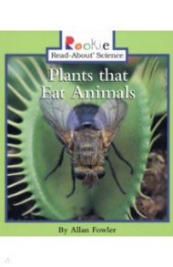 Plants that Eat Animals / Fowler Allan