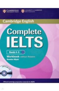 Complete IELTS. Bands 4-5. Workbook without Answers (+CD) / Wyatt Rawdon