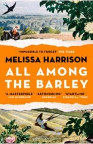 All Among the Barley / Harrison Melissa