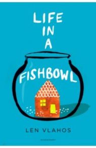 Life in a Fishbowl / Vlahos Len