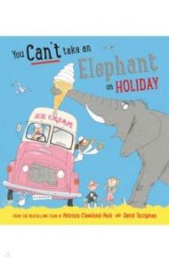 You Can't Take an Elephant on Holiday / Cleveland-Peck Patricia