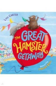 The Great Hamster Getaway / Carter Lou