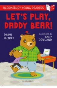 Let's Play, Daddy Bear! / McNiff Dawn