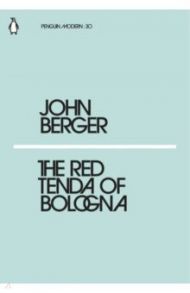 The Red Tenda of Bologna / Berger John