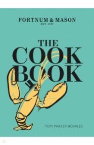 The Cook Book. Fortnum & Mason / Bowles Tom Parker