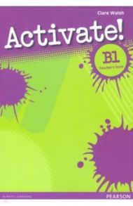 Activate! B1. Teacher's Book / Walsh Clare