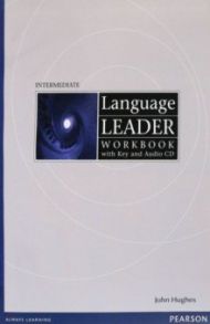 Language Leader. Intermediate. Workbook with Key + CD / Hughes John