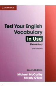 Test Your English Vocabulary in Use. Elementary. Second Edition. Book with Answers / McCarthy Michael, O`Dell Felicity