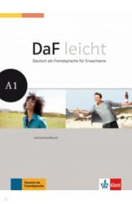 DaF leicht A1. Deutsch als Fremdsprache f?r Erwachsene. Lehrerhandbuch / Jentges Sabine, Sokolowski Kathrin, Schwarz Eveline