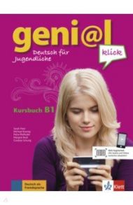 Geni@l klick B1. Deutsch als Fremdsprache f?r Jugendliche. Kursbuch mit 2 Audio-CDs / Fleer Sarah, Pfeifhofer Petra, Koenig Michael