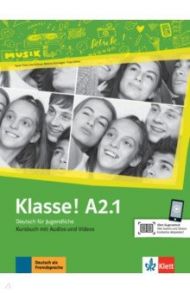 Klasse! A2.1. Deutsch f?r Jugendliche. Kursbuch mit Audios und Videos / Fleer Sarah, Koithan Ute, Sieber Tanja