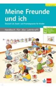 Meine Freunde und ich, Neue Ausgabe. Deutsch als Zweit- und Fremdsprache f?r Kinder. Handbuch + CD / Kniffka Gabriele, Benati Roesella, Sieber Traudel