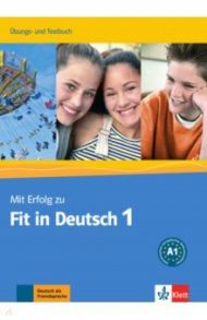 Mit Erfolg zu Fit in Deutsch 1. ?bungs- und Testbuch